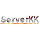 ＳｅｒｖｅｒＫＫ ([kk]kOk)