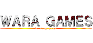 ＷＡＲＡ ＧＡＭＥＳ (warawara games)