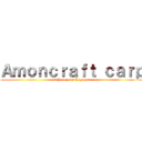 Ａｍｏｎｃｒａｆｔ ｃａｒｐ (===>Heroes de Legion<===)