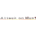 Ａｔｔａｃｋ ｏｎ Ｍｕｓｔａｎｓｉｒｉｙａｈ (attack on titan)