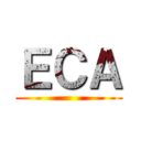 ＥＣＡ ()