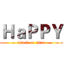ＨａＰＰＹ (attack on titan)