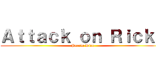 Ａｔｔａｃｋ ｏｎ Ｒｉｃｋｙ (Puerto Rico)