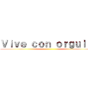 Ｖｉｖｅ ｃｏｎ ｏｒｇｕｌｌｏ ()