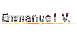 Ｅｍｍａｎｕｅｌ Ｖ． (Es De Anime)