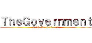 ＴｈｅＧｏｖｅｒｎｍｅｎｔ (Of The Royalty Variety)
