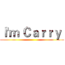 Ｉ'ｍ Ｃａｒｒｙ  ()