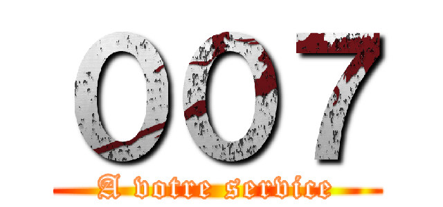 ００７ (A votre service)