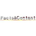 Ｆａｃｔｓ＆Ｃｏｎｔｅｎｔｓ ()