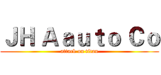 ＪＨ Ａａｕｔｏ Ｃｏ (attack on titan)