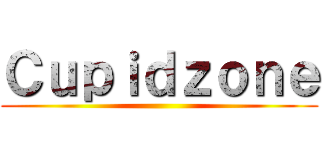 Ｃｕｐｉｄｚｏｎｅ ()