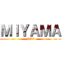 ＭＩＹＡＭＡ (MAI)