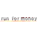 ｒｕｎ ｆｏｒ ｍｏｎｅｙ (attack on titan)