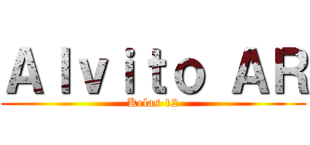 Ａｌｖｉｔｏ ＡＲ (Kelas 12)