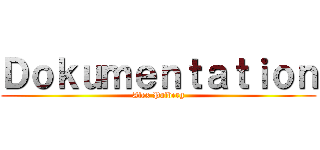 Ｄｏｋｕｍｅｎｔａｔｉｏｎ (Alex Palberg)