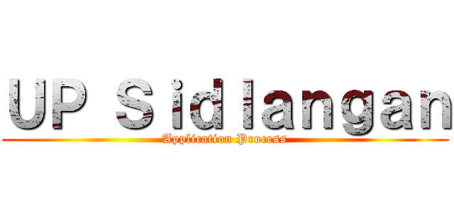 ＵＰ Ｓｉｄｌａｎｇａｎ (Application Process)