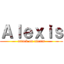 Ａｌｅｘｉｓ (attack on alexis)