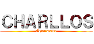 ＣＨＡＲＬＬＯＳ (Arjan Saliu)