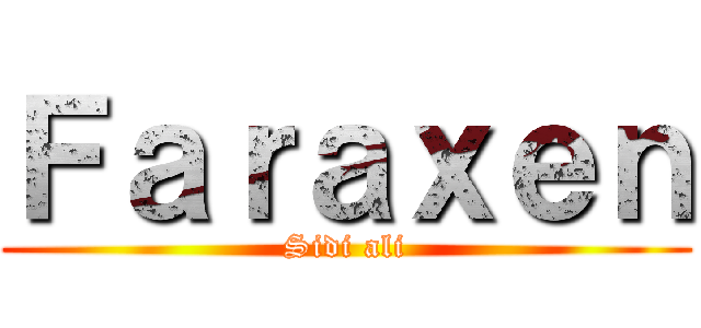 Ｆａｒａｘｅｎ (Sidi ali)