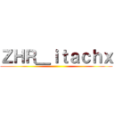 ＺＨＲ＿ｉｔａｃｈｘ ()