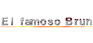 Ｅｌ ｆａｍｏｓｏ Ｂｒｕｎｏ  (Bucciarati El padre )
