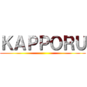 ＫＡＰＰＯＲＵ ()