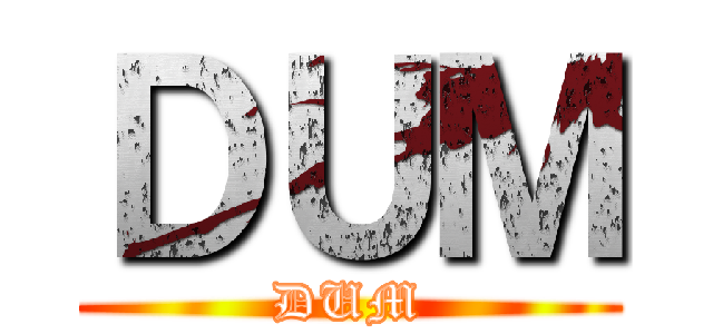 ＤＵＭ (DUM)