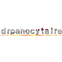 ｄｒｐａｎｏｃｙｔａｉｒｅ ()