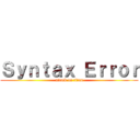 Ｓｙｎｔａｘ Ｅｒｒｏｒ (attack on titan)