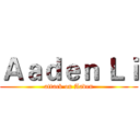 Ａａｄｅｎ Ｌｉ (attack on Aaden)
