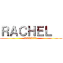 ＲＡＣＨＥＬ   (RACHEL )
