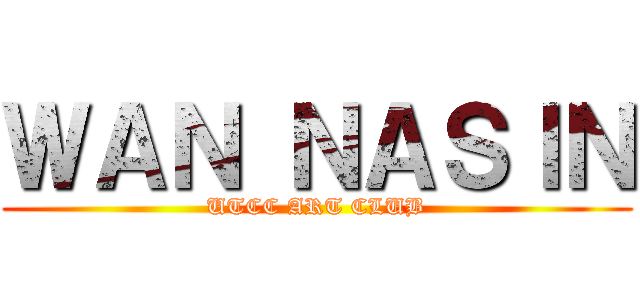 ＷＡＮ ＮＡＳＩＮ (UTCC ART CLUB)