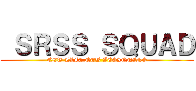  ＳＲＳＳ ＳＱＵＡＤ (NEW LIFE NEW BEGINNING)
