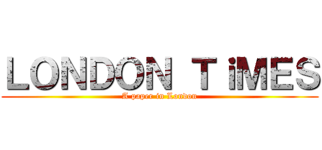 ＬＯＮＤＯＮ ＴｉＭＥＳ (A paper in London)