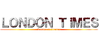 ＬＯＮＤＯＮ ＴｉＭＥＳ (A paper in London)