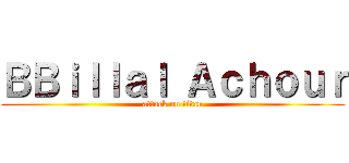 ＢＢｉｌｌａｌ Ａｃｈｏｕｒ (attack on titan)