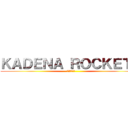 ＫＡＤＥＮＡ ＲＯＣＫＥＴＳ (石川サイクル)
