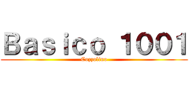 Ｂａｓｉｃｏ １００１ (Cozzolino)