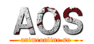 ＡＯＳ (animeonline.su)
