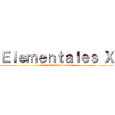 Ｅｌｅｍｅｎｔａｌｅｓ Ｘ (La Maldad Del Froos)