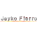 Ｊｅｙｋｏ Ｆｉｅｒｒｏ (New Empire Aws)