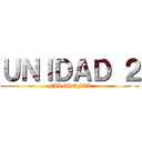 ＵＮＩＤＡＤ ２ (FILOSOFIA)