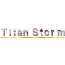 Ｔｉｔａｎ Ｓｔｏｒ ｍ (attack on titan)