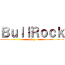 ＢｕｌｌＲｏｃｋ (nikey)