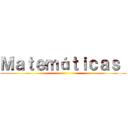 Ｍａｔｅｍáｔｉｃａｓ  ()