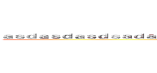 ａｓｄａｓｄａｓｄｓａｄａｓｄａｓｄａｓｄａｓｄａｓｄａｓｄａｓｄａｓｄａｓｄ (attack on titan)