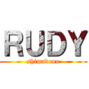 ＲＵＤＹ (shimadooo)