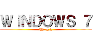 ＷＩＮＤＯＷＳ ７ (Ultimate)