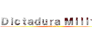 Ｄｉｃｔａｄｕｒａ Ｍｉｌｉｔａｒ (1976-1983)
