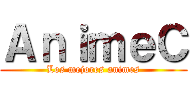 ＡｎｉｍｅＣ (Los mejores animes)